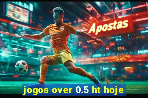 jogos over 0.5 ht hoje